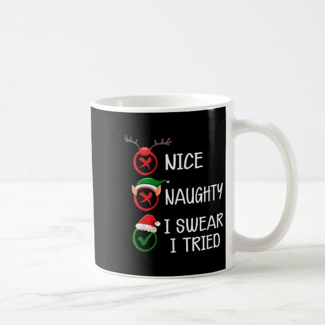 Christmas Nice Naughty I Swear I Tried Xmas List H Kaffeetasse (Rechts)