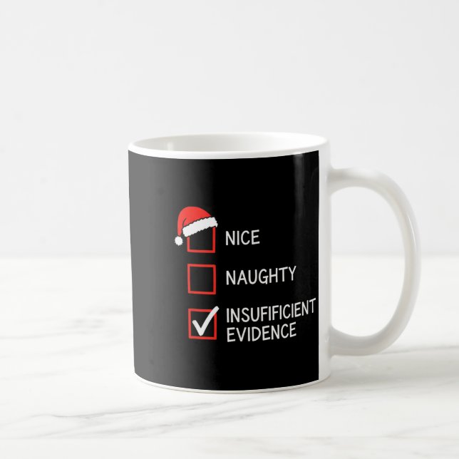 Christmas Nice Naughty Insufficient Evidence Santa Kaffeetasse (Rechts)