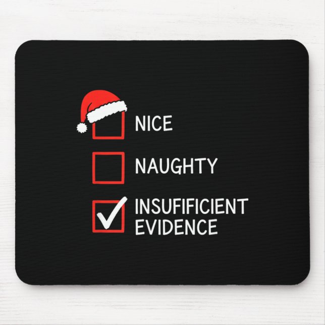 Christmas Nice Naughty Insufficient Evidence Santa Mousepad (Vorne)