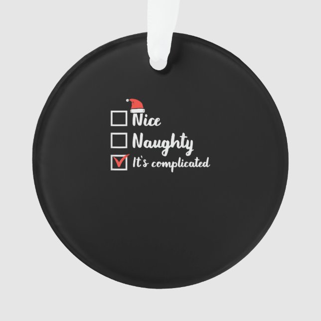 Christmas Nice Naughty Its Complicated Ornament (Vorderseite)