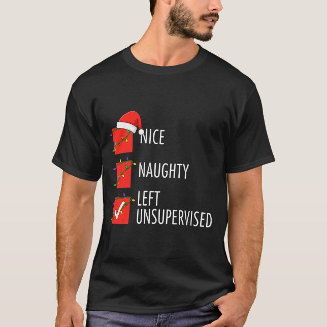 Christmas Nice Naughty Left Unsupervised Naughty O T-Shirt (Vorderseite)