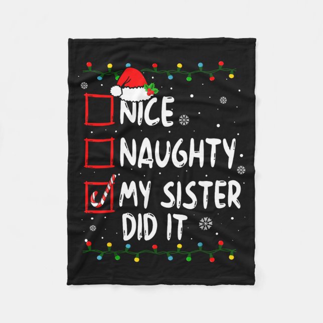 Christmas Nice Naughty My Sister Did It Xmas Famil Fleecedecke (Vorderseite)