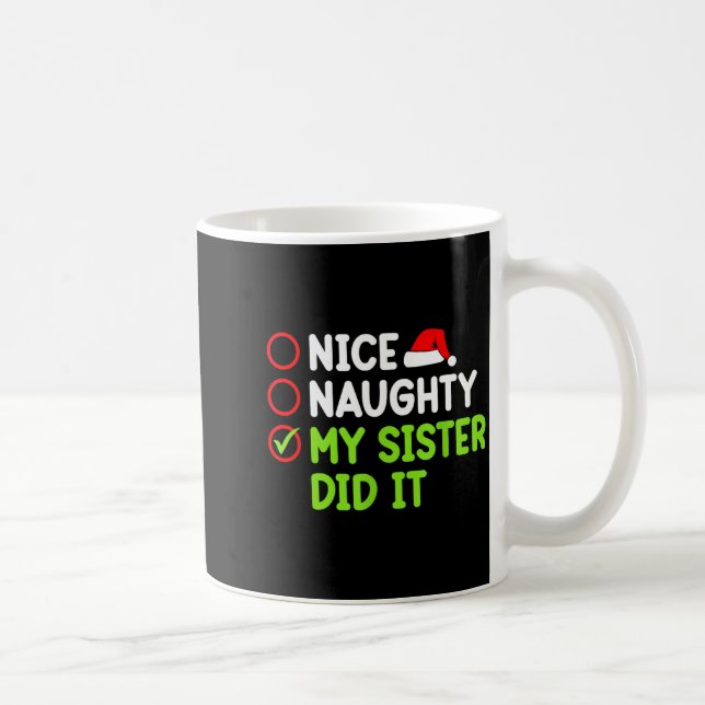 Christmas Nice Naughty Sister Did It Xmas Family B Kaffeetasse (Rechts)