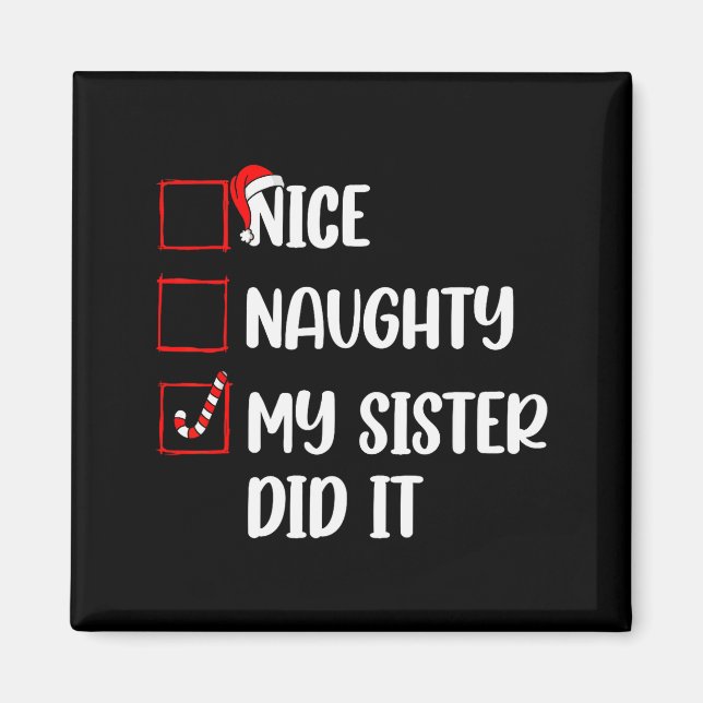 Christmas Nice Naughty Sister Did It Xmas Family B Magnet (Vorne)