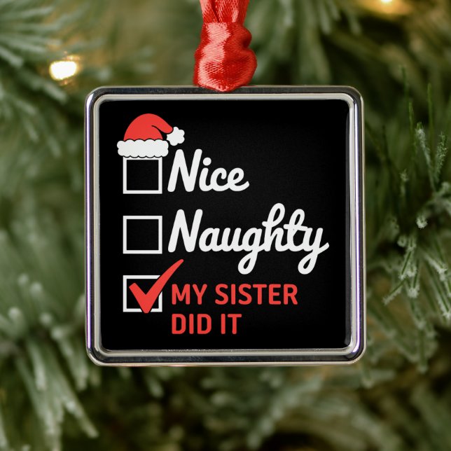 Christmas Nice Naughty Sister Did It Xmas Family  Ornament Aus Metall (Baum)