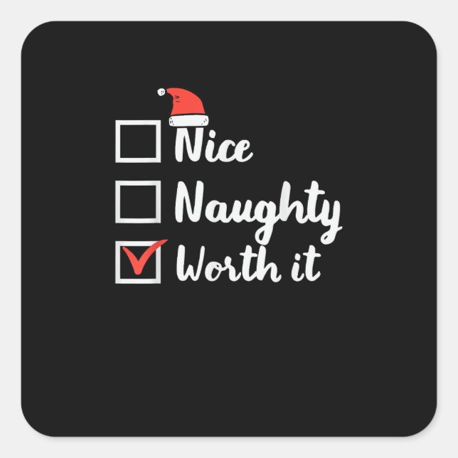 Christmas Nice Naughty Worth It Funny  Quadratischer Aufkleber (Vorderseite)