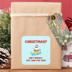 Christmas? Niemand Got Zeit für diesen Witz Quadratischer Aufkleber