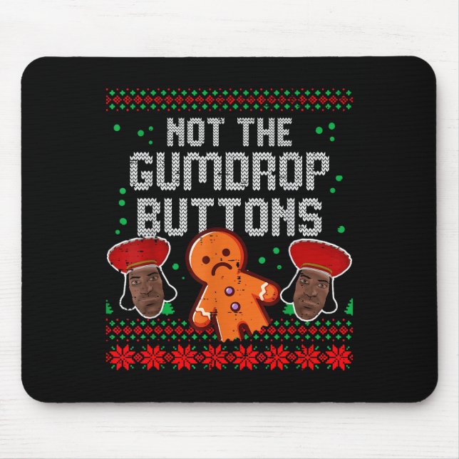 Christmas Not The Gumdrop Buttons Funny Ugly Xmas  Mousepad (Vorne)