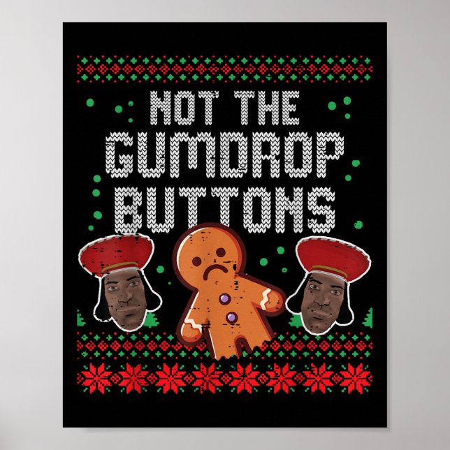 Christmas Not The Gumdrop Buttons Funny Ugly Xmas  Poster (Vorne)