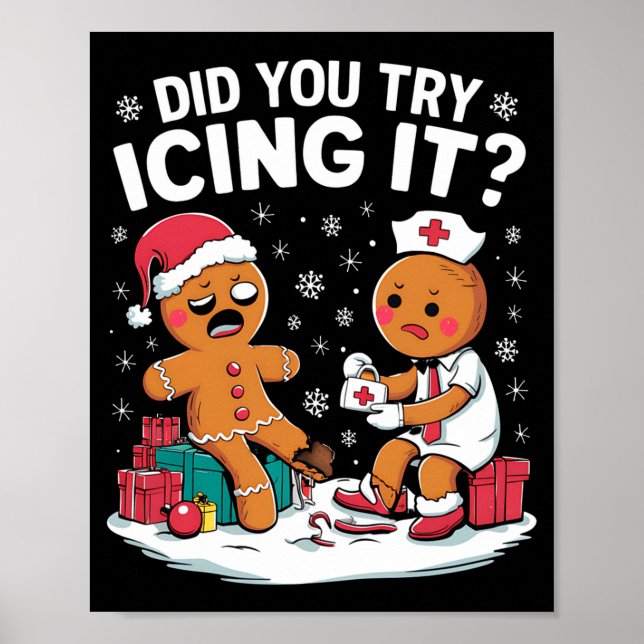 Christmas Nurse Did You Try Icing It Gingerbread  Poster (Vorne)