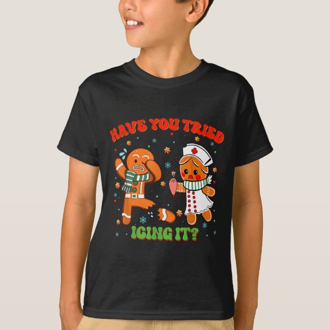 Christmas Nurse Have You Tried Icing It Gingerbrea T-Shirt (Vorderseite)