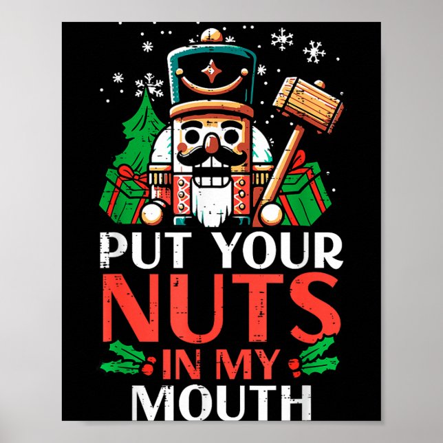 Christmas Nutcracker Put Nuts My Mouth Xmas Humor  Poster (Vorne)