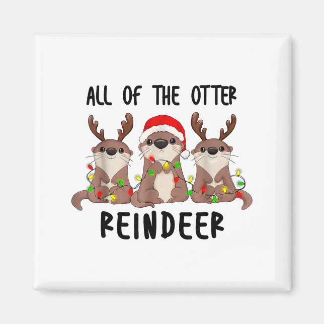 Christmas Otters Cute All Of The Otter Reindeer  Magnet (Vorne)