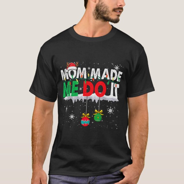 Christmas Pajamas Family Matching - Mom Made Me Do T-Shirt (Vorderseite)