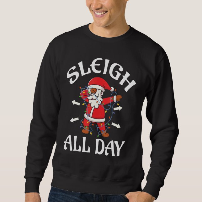 Christmas pajamas Sleigh All Day Dabbing Santa Xma Sweatshirt (Vorderseite)