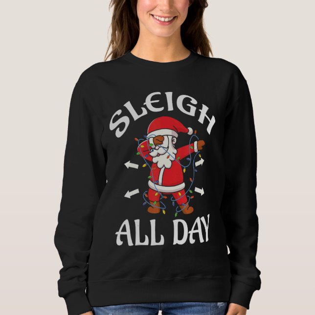 Christmas pajamas Sleigh All Day Dabbing Santa Xma Sweatshirt (Vorderseite)