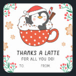 Christmas Penguin Dank a Latte Quadratischer Aufkleber<br><div class="desc">Überraschen Sie Ihre Lieblings-Lehrerin,  Krankenschwester,  Angestellter,  etc in diesem Jahr mit einem besonderen Geschenk und kleiden Sie es mit diesem niedlichen "dank einer Latte" Aufkleber.</div>