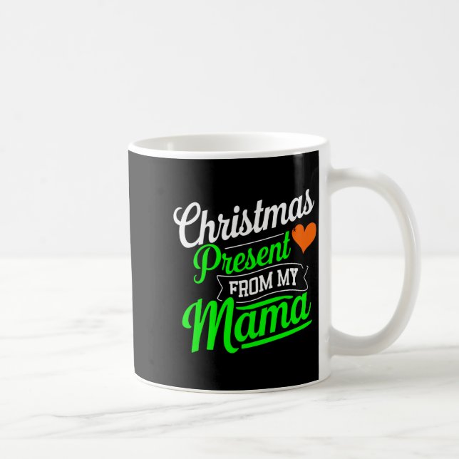 Christmas Present From My Mama Digital Art T Shirt Kaffeetasse (Rechts)