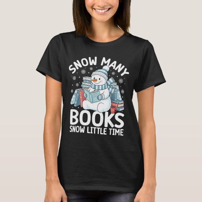 Christmas Reading Snowman So Many Books Men Women  T-Shirt (Vorderseite)