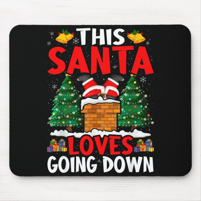 Christmas Santa Loves Going Down Chimney Funny Xma Mousepad (Vorne)