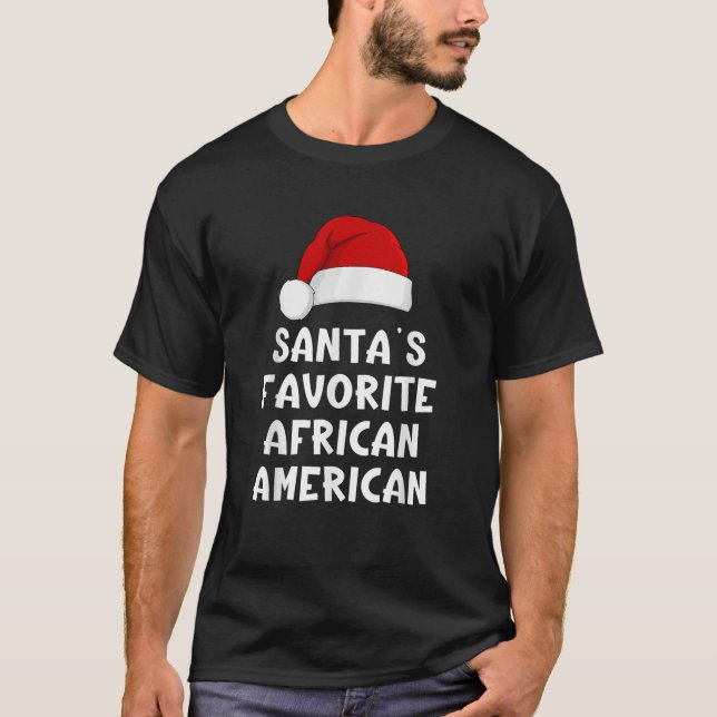 Christmas Santa s Favorite African American Funny  T-Shirt (Vorderseite)