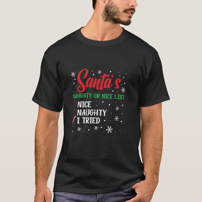 Christmas Santa s Naughty Or Nice List I Tried  T-Shirt (Vorderseite)