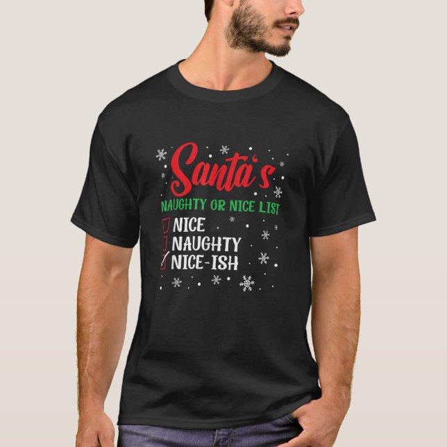 Christmas Santa s Naughty Or Nice List Nice Ish  T-Shirt (Vorderseite)