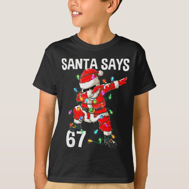 Christmas Santa Says 67 Six Seven Meme Funny Merry T-Shirt (Vorderseite)