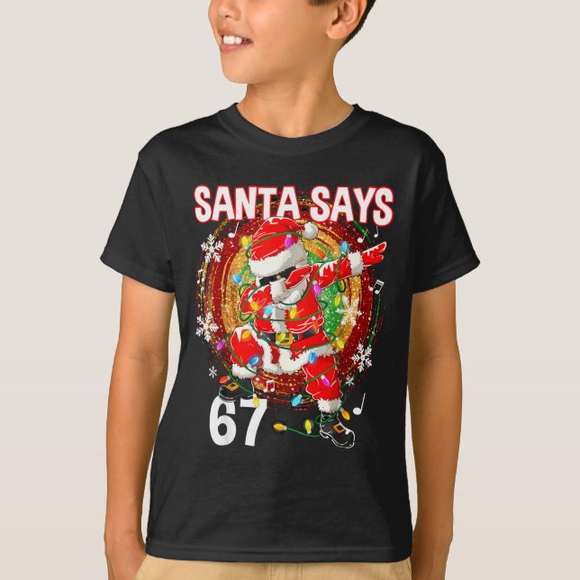 Christmas Santa Says 67 Six Seven Meme Funny Merry T-Shirt (Vorderseite)