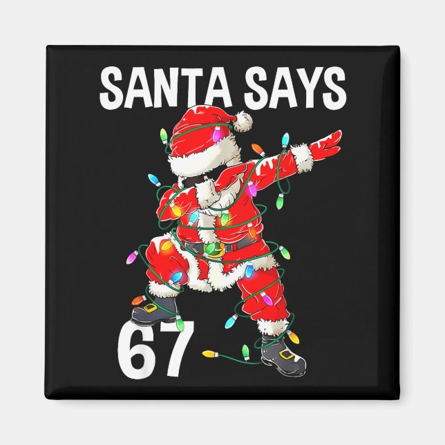 Christmas Santa Says 6 7 Six Seven Gen Z Alpha Mem Magnet (Vorne)