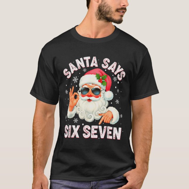 Christmas Santa Says 6 7 Six Seven Gen Z Alpha Mem T-Shirt (Vorderseite)