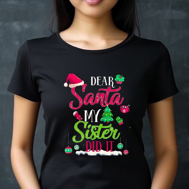 Christmas Santa Sister Did It T-Shirt (Von Creator hochgeladen)