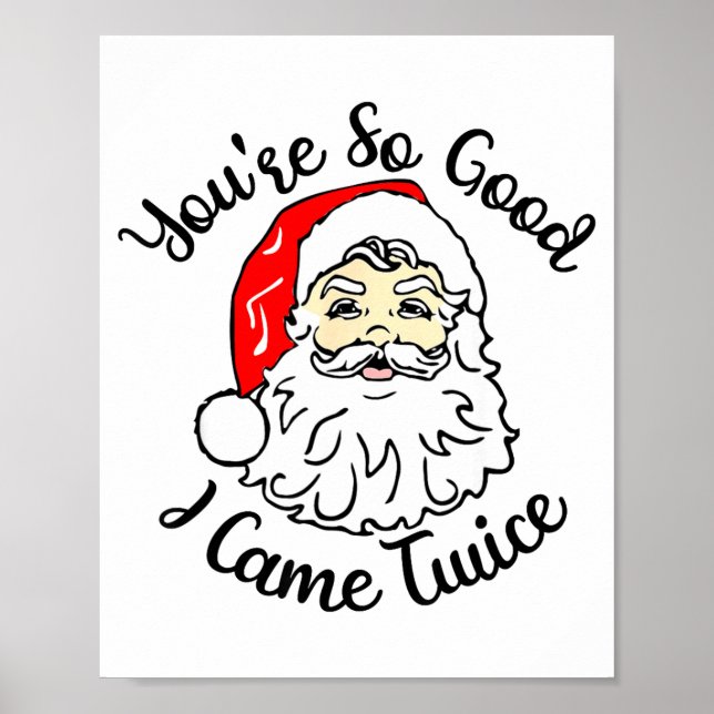 Christmas Santa You’re So Good I Came Twice  Poster (Vorne)