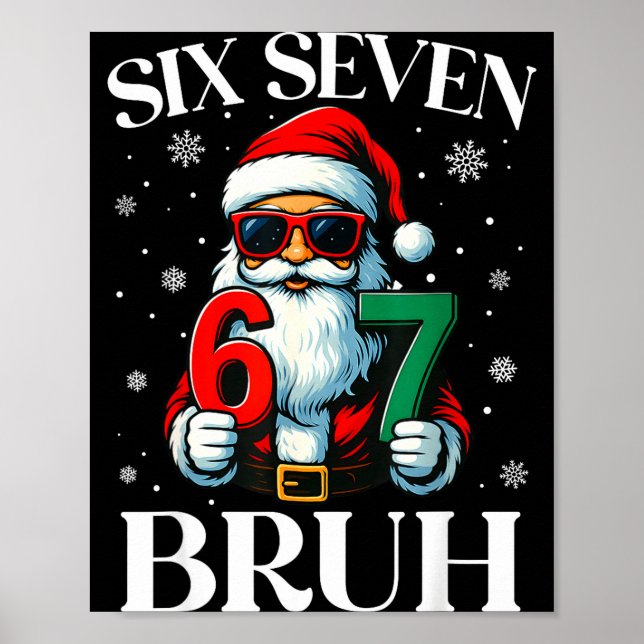 Christmas Six Seven Bruh Meme 6 7 Slang Cool Santa Poster (Vorne)