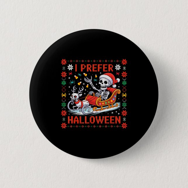 Christmas Skeleton I Prefer Halloween Ugly Christm Button (Vorderseite)