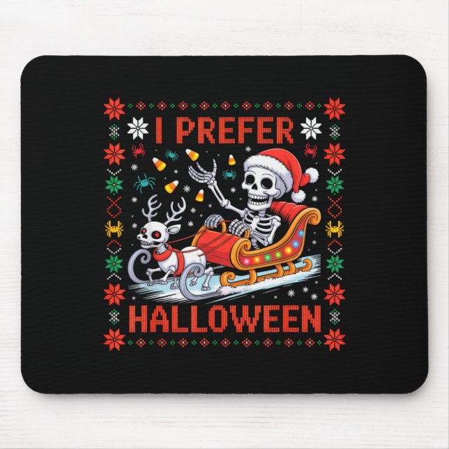 Christmas Skeleton I Prefer Halloween Ugly Christm Mousepad (Vorne)