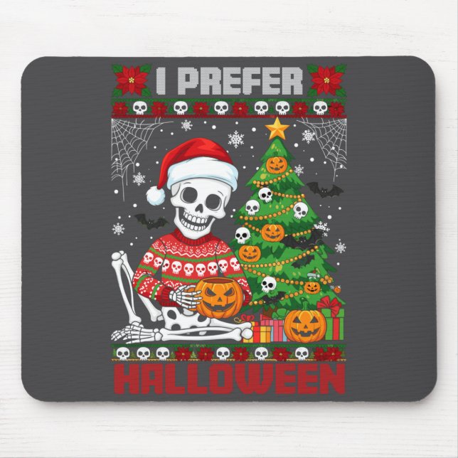 Christmas Skeleton I Prefer Halloween Ugly Xmas Gr Mousepad (Vorne)