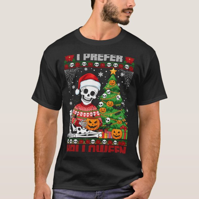 Christmas Skeleton I Prefer Halloween Ugly Xmas Gr T-Shirt (Vorderseite)