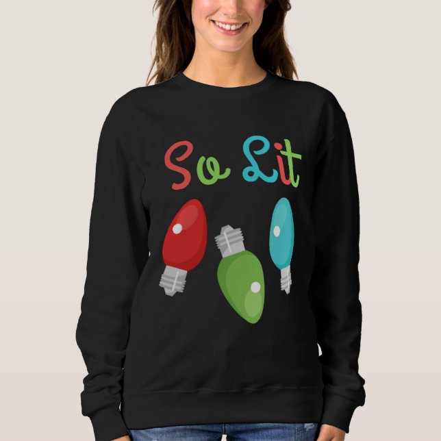 Christmas So Lit Lights Holiday Sweatshirt (Vorderseite)