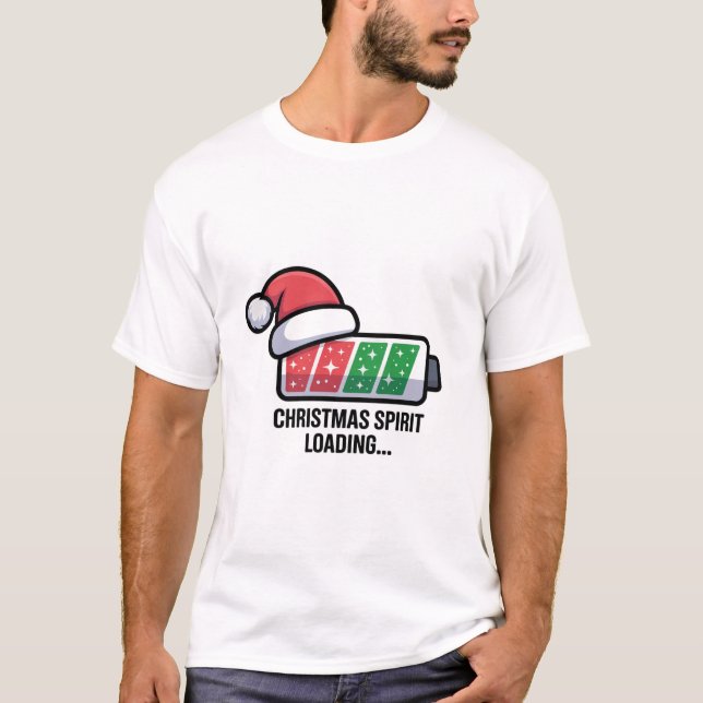 Christmas Spirit Loading Funny Holiday T-Shirt (Vorderseite)