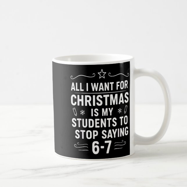 Christmas Students Saying 6-7 67 Six Seven Funny T Kaffeetasse (Rechts)