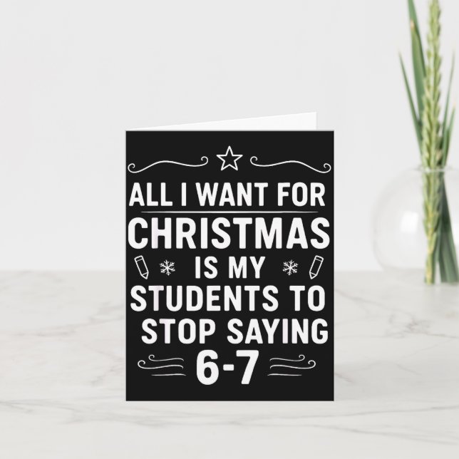 Christmas Students Saying 6-7 67 Six Seven Funny T Karte (Vorderseite)