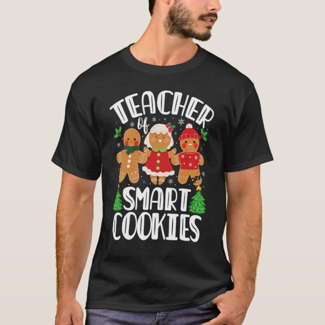 Christmas Teacher Of Smart Cookies Cute Gingerbrea T-Shirt (Vorderseite)