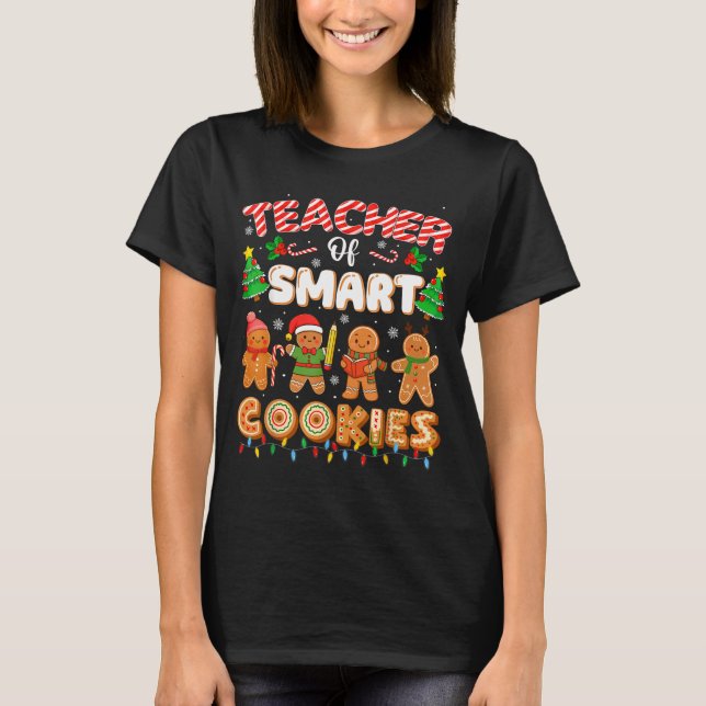 Christmas Teacher Of Smart Cookies Funny Cute Ging T-Shirt (Vorderseite)