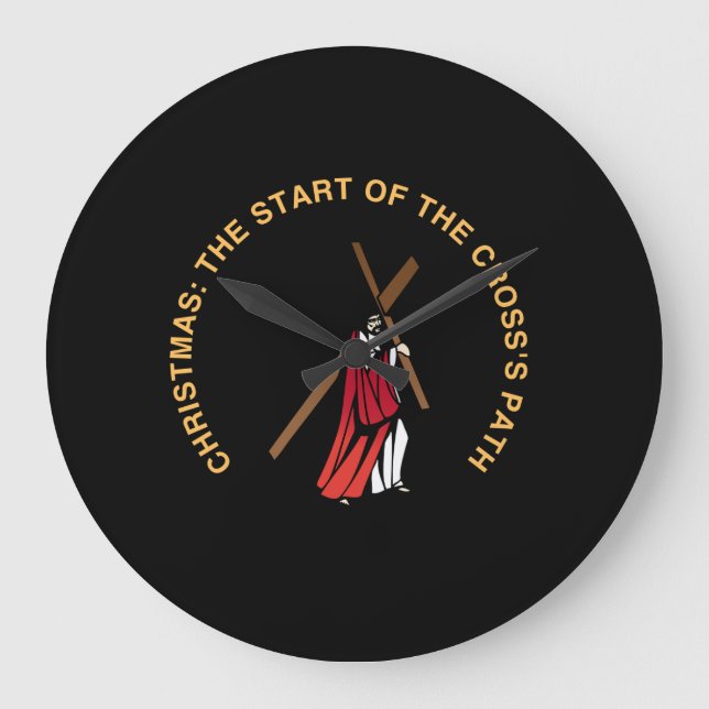 Christmas: The Start of the Cross's Path Große Wanduhr (Vorderseite)