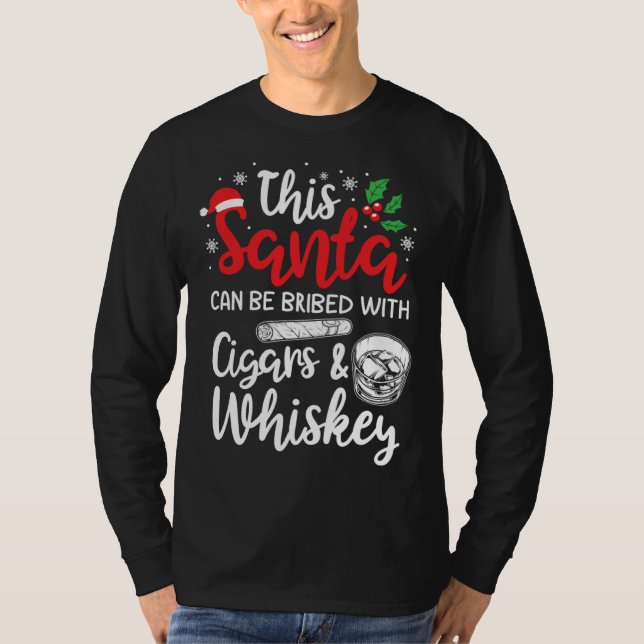 Christmas This Santa Can Be Bribed With Cigars Whi T-Shirt (Vorderseite)
