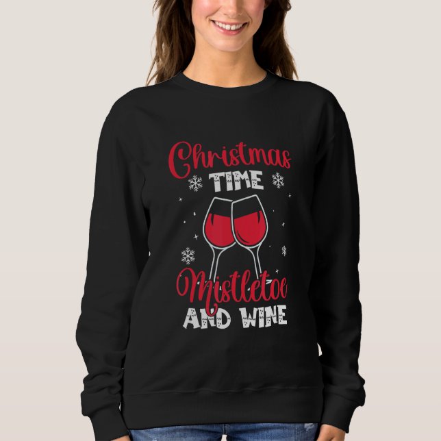 Christmas Time Mistletoe And Wine   Quote Santa Sweatshirt (Vorderseite)
