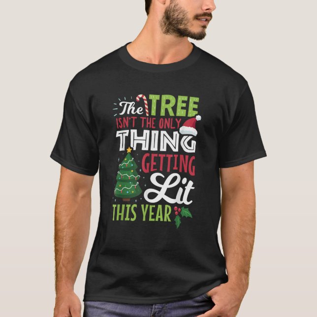 Christmas tree not only thing that lights up funny T-Shirt (Vorderseite)