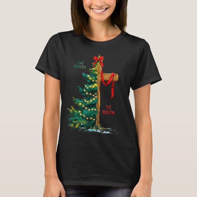 Christmas Tree The Season Jesus Cross The Reason  T-Shirt (Vorderseite)