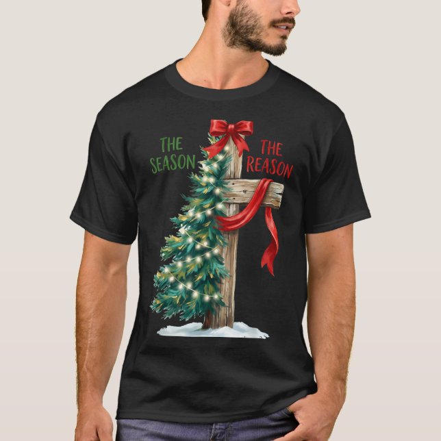 Christmas Tree The Season Jesus Cross The Reason X T-Shirt (Vorderseite)